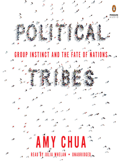 Title details for Political Tribes by Amy Chua - Available